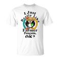 I Really Like Farmer Penguin Ok Unisex T-Shirt