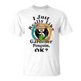 I Really Like Gardener Penguin Ok Unisex T-Shirt