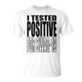 I Tested Positive For Swag-19 Unisex T-Shirt