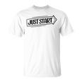 Just Start 98 Trending Shirt Unisex T-Shirt