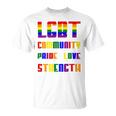 Lgbt Pride Month Lgbt History Month Slogan Shirt Lgbt Community Pride Love Strength Unisex T-Shirt