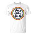 Lgbtq Free Mom Hugs Gay Pride Lgbt Ally Rainbow Lgbt Unisex T-Shirt