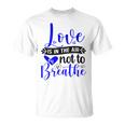 Love Is In The Air Try Not To Breathe 135 Trending Shirt Unisex T-Shirt