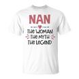 Nan Grandma Nan The Woman The Myth The Legend T-Shirt