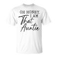 Oh Honey I Am That AuntieCute Idea For Aunt From Niece Premium Unisex T-Shirt