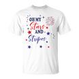 Oh My Stars And Stripes July 4Th Patriotic Fireworks Unisex T-Shirt