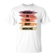 Patience Is The Best Medicine Unisex T-Shirt