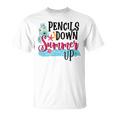 Pencils Down Summer Up Unisex T-Shirt