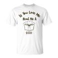 Premium If You Love Me Read Me A Book - Books Lovers Unisex T-Shirt