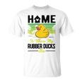 Rubber Duck Home Unisex T-Shirt