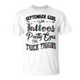 September Girl September Girl With Tattoos Pretty Eyes And Thick Thighs T-Shirt