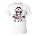 Stna All American Nurse Messy Buns Hair 4Th Of July Day Usa Unisex T-Shirt