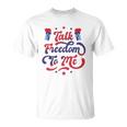 Talk Freedom To Me 4Th Of July Unisex T-Shirt