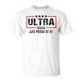 Ultra Maga And Proud Of It A Ultra Maga And Proud Of It V2 Unisex T-Shirt