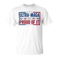 Ultra Maga And Proud Of It A Ultra Maga And Proud Of It V4 Unisex T-Shirt