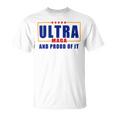 Ultra Maga And Proud Of It V11 Unisex T-Shirt