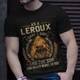 As A Leroux I Have A 3 Sides And The Side You Never Want To See Unisex T-Shirt Gifts for Him