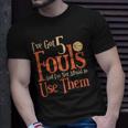 Basketball Ive Got 5 Fouls And Im Not Afraid To Use Them Unisex T-Shirt Gifts for Him
