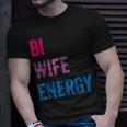 Bi Wife Energy Lgbtq Support Lgbt Lover Wife Lover Respect Unisex T-Shirt Gifts for Him