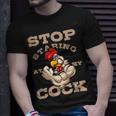 Chicken Chicken Chef Culinarian Cook Chicken Puns Stop Staring At My Cock Unisex T-Shirt Gifts for Him