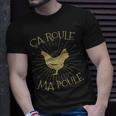 Chicken Chicken Chicken Ca Roule Ma Poule French Chicken V2 Unisex T-Shirt Gifts for Him