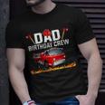Dad Birthday Crew Fire Truck Firefighter Fireman Party V2 Unisex T-Shirt Gifts for Him