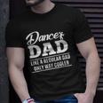 Dance Dad - Dance Dad Gifts Unisex T-Shirt Gifts for Him