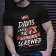 Davis Name If Davis Cant Fix It Were All Screwed T-Shirt Gifts for Him