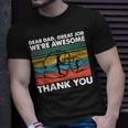 Dear Dad Great Job Were Awesome Thank You Father Unisex T-Shirt Gifts for Him