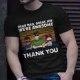 Dear Dad Great Job Were Awesome Thank You Unisex T-Shirt Gifts for Him