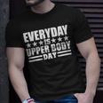 Every Day Is Upper Body Day Unisex T-Shirt Gifts for Him