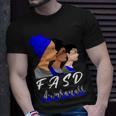 Fasd Awareness Blue And Grey Women Fetal Alcohol Spectrum Disorder Fetal Alcohol Spectrum Disorder Awareness Unisex T-Shirt Gifts for Him