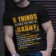 Father Grandpa 5 Things You Should Know About My Daddy Fathers Day 12 Family Dad Unisex T-Shirt Gifts for Him