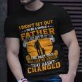 Father Grandpa Mens I Didnt Set Out To Be A Single Father To Be The Best Dad73 Family Dad Unisex T-Shirt Gifts for Him