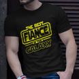 Fiance The Best In The Galaxy Gift Unisex T-Shirt Gifts for Him