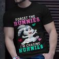 Forget The Bunnies Im Chasing Hunnies Funny Unisex T-Shirt Gifts for Him