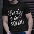 Forty Squad Forty Af Dad Mom 40Th Birthday Matching Outfits Unisex T-Shirt Gifts for Him