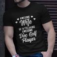 Funny Disc Golfer Husband Gift For Disc Golf Player Wife Unisex T-Shirt Gifts for Him