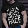 Funny Horse Riding Adult Joke Save A Horse Ride My Face Unisex T-Shirt Gifts for Him