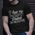 Funny I Had My Patience Tested Im Negative Unisex T-Shirt Gifts for Him