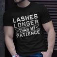 Funny Lashes Longer Than My Patience Unisex T-Shirt Gifts for Him