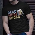 Funny Read More Books Gift Unisex T-Shirt Gifts for Him