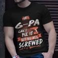 G Pa Grandpa If G Pa Cant Fix It Were All Screwed T-Shirt Gifts for Him