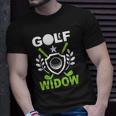 Golf Widow Wife Golfing Ladies Golfer Unisex T-Shirt Gifts for Him