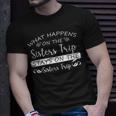 What Happens On The Sisters Trip Stays On The Sisters Trip T-shirt Gifts for Him