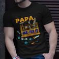 Happy Fathers Day Papa Mr Fix It For Dad Papa Father Unisex T-Shirt Gifts for Him