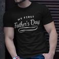 Happy First Fathers Day - New Dad Gift Unisex T-Shirt Gifts for Him