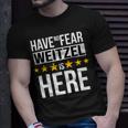 Have No Fear Weitzel Is Here Name Unisex T-Shirt Gifts for Him