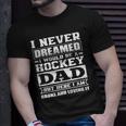 Hockey Dad Funny Dads Ice Hockey Unisex T-Shirt Gifts for Him
