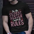 I Am The Oldest Sister I Make The Rules V2 Unisex T-Shirt Gifts for Him
